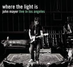 John Mayer : Where the Light Is: John Mayer Live in Los Angeles